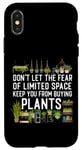 iPhone X/XS Plant Lover Gardening Don't Let The Fear Of Limited Space Case