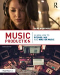 Music Production  Learn How to Record, Mix, and Master Music