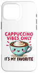 Coque pour iPhone 16 Pro Max Cappuccino Vibes Only, c'est mon amateur de café mignon