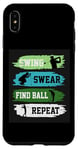 Coque pour iPhone XS Max Swing Swear Find Ball Repeat