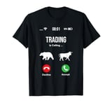 Trading Is Calling And I Must Go Answer Decline Phone Screen T-Shirt