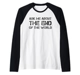 Ask Me About The End of The World Prepper Homesteading Raglan Baseball Tee