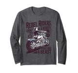 Rebel Riders Unleash The Rebel for a Motorcyclist biker Long Sleeve T-Shirt