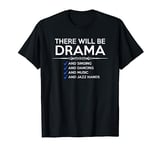 Musical Theatre Gifts - There Will Be Drama & Jazz Hands T-Shirt