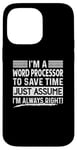 iPhone 14 Pro Max I'm A Word Processor Assume I'm Right Funny Profession Job Case