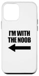 Coque pour iPhone 12 mini I'm With The Noob Arrow Left Jeux vidéo Gamer Noob