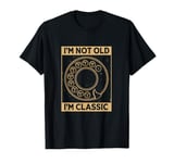 Vintage Rotary Dial Phone Im Not Old Im Classic T-Shirt