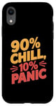 iPhone XR 90 Percent Chill 10 Percent Panic Procrastinator Lover Case