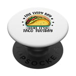 Live Everyday Like It's Taco Tuesday PopSockets Adhesive PopGrip