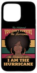 iPhone 15 Pro Max I Am The Hurricane Afro American Pride Black History Month Case