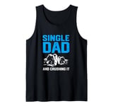 Funny Single Dad And Crushing It Fist Bump Tank Top