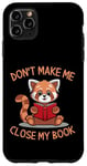 Coque pour iPhone 11 Pro Max Don't Make Me Close My Book Reader