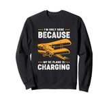 I'm Only Here My RC Plane Is Charging Vintage RC Aircraft Sweatshirt