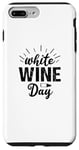 iPhone 7 Plus/8 Plus White Wine Day - Funny Wine Lover Case