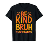 Be Kind Bruh Unity Day 2024 Orange Kids Anti Bullying Week T-Shirt