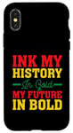 Coque pour iPhone X/XS Encrez mon histoire en or, mon avenir en gras. Mois de l'histoire des Noirs