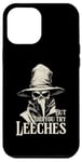 iPhone 12 Pro Max Plague Doctor But Did You Try Leeches Case