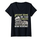 Womens Ancient Rome We Had Forums Before the Internet Roman Empire V-Neck T-Shirt