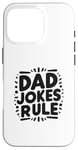 iPhone 16 Pro Dad Jokes Rule Funny Family Humor for All Dads Case