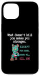 Coque pour iPhone 13 Citations drôles d'ours « What doesn't kill you makes you stronger »