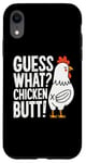 Coque pour iPhone XR Guess What Chicken Butt Funny Joke Meme pour hommes et femmes