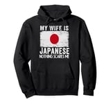 My Wife Is Japanese Nothing Scares Me Husband Pullover Hoodie