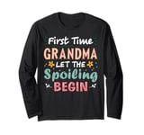 First Time Grandma Let the Spoiling Begin New 1st Time Nana Long Sleeve T-Shirt