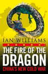 Fire of the Dragon: Chinas New Cold War New in B-Paperback