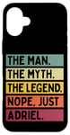 Coque pour iPhone 16 Plus The Man The Myth The Legend NOPE Just Adriel Citation amusante