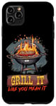 iPhone 11 Pro Max Barbecue Grill it Like You Mean It BBQ Case