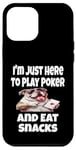 Coque pour iPhone 12 Pro Max Funny I'm Just Here To Play Poker And Eat Snacks Jeu de cartes