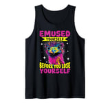 Funny Emu Animal Emuse Yourself Before You Lose Yourself Tank Top