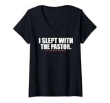 Womens I SLEPT WITH THE PASTOR. I'm The Pastor's Wife Funny Church V-Neck T-Shirt