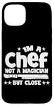 Coque pour iPhone 15 Plus IM A CHEF NOT A MAGICIAN BUT COLSE