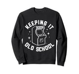 Arcade Keeping It Old School Retro Gaming Arcade Machine Sweatshirt