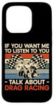 iPhone 15 Pro Drag Racing Race Car Retro Vintage If You Want Me To Listen Case