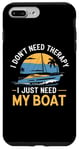 Coque pour iPhone 7 Plus/8 Plus I Don't Need Therapy Boat Cruise Yacht