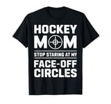 Hockey Mom FaceOff Circles Sports Fan Gift T-Shirt