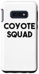 Coque pour Galaxy S10e Coyote Lover Funny - Coyote Squad