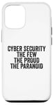 Coque pour iPhone 12/12 Pro Cybersécurité The Few The Proud The Paranoid Funny Techie