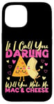 iPhone 15 Mac And Cheese If I Call You Darling Will You Make Me Mac & Case