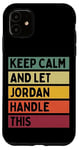 Coque pour iPhone 11 Keep Calm And Let Jordan Handle This Funny Citation Retro