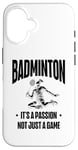 iPhone 16 I Don't Always Play Badminton But When I Do I Smash It Case