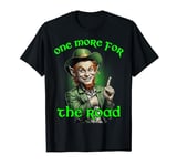 One more for the road funny St Paddy's Day leprechaun T-Shirt