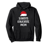 Santas Favorite Mom Christmas Funny Gift Xmas Pajama Pullover Hoodie