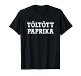 Töltött Paprika Food Design For Men Women Kids Funny T-Shirt