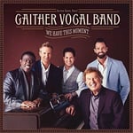 Gaither Vocal Band  We Have This Moment  CD