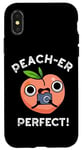 Coque pour iPhone X/XS Jeu de mots Peacher Perfect Funny Peach