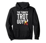 The Turkey Trot Guy Running Thanksgiving Pullover Hoodie