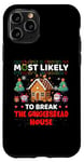 iPhone 11 Pro Most Likely To Break The Gingerbread House Merry Christmas Case